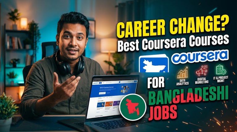 Which Coursera Courses Should a Bangladeshi Career Changer Consider First?